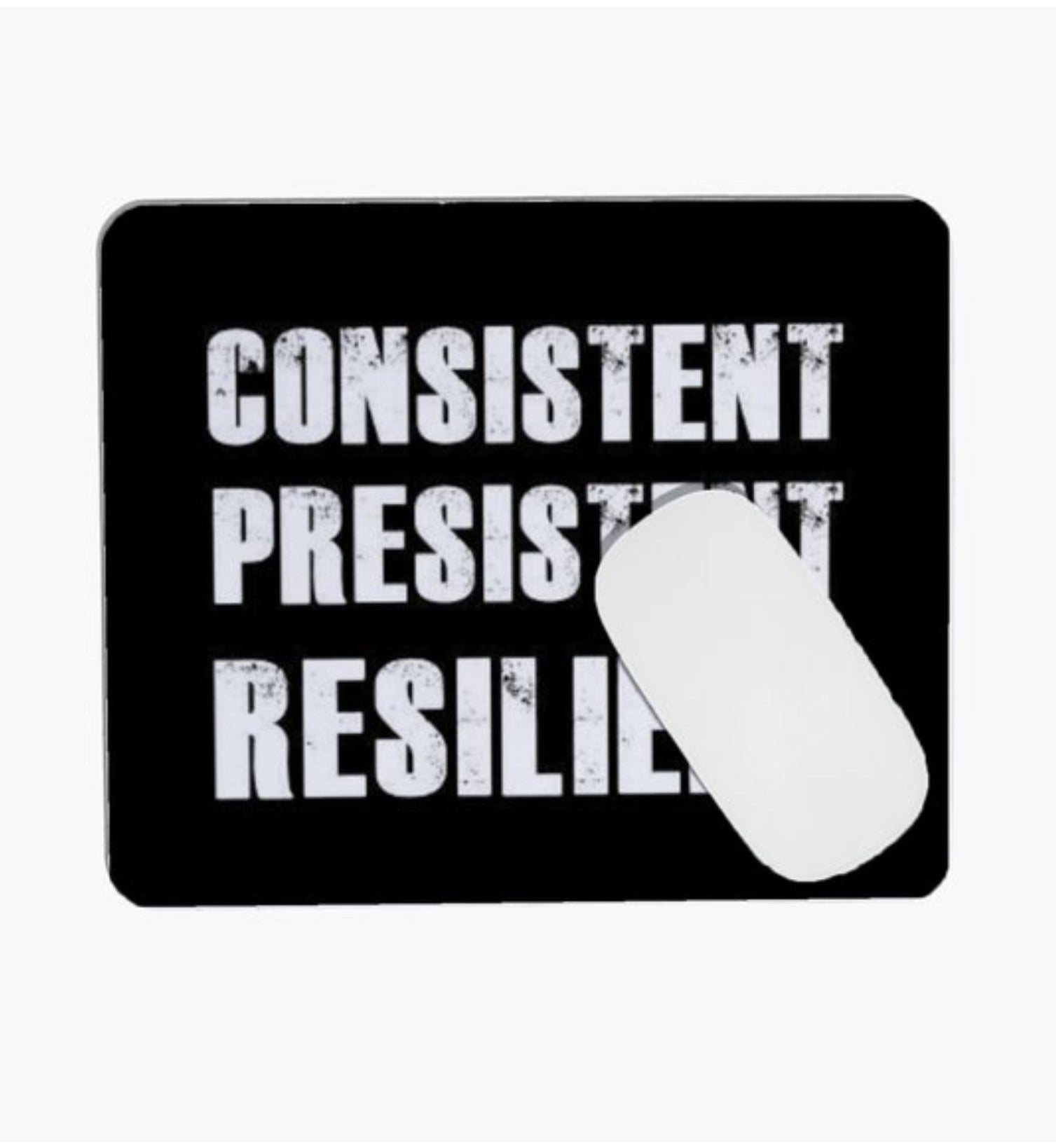 Consistent. Persistent. Resilient. Motivational Mouse Pad